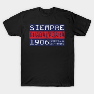 Football Is Everything - Siempre C.D. Guadalajara Chivas T-Shirt